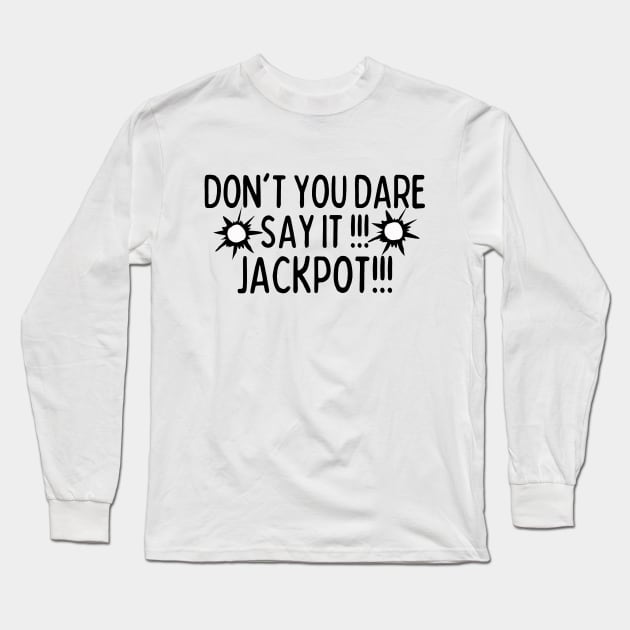 Jackpot! Long Sleeve T-Shirt by mksjr